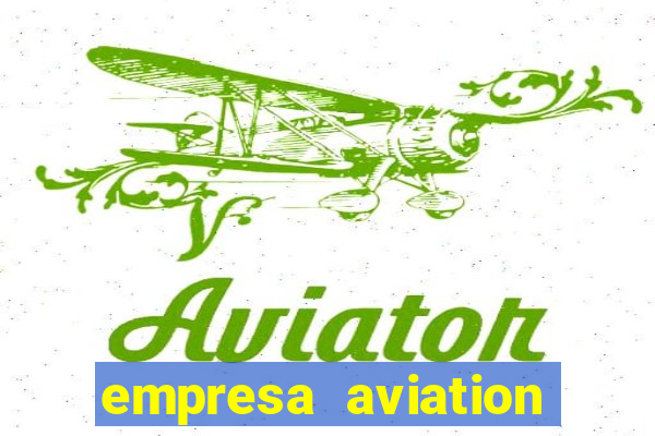 empresa aviation participacoes ltda