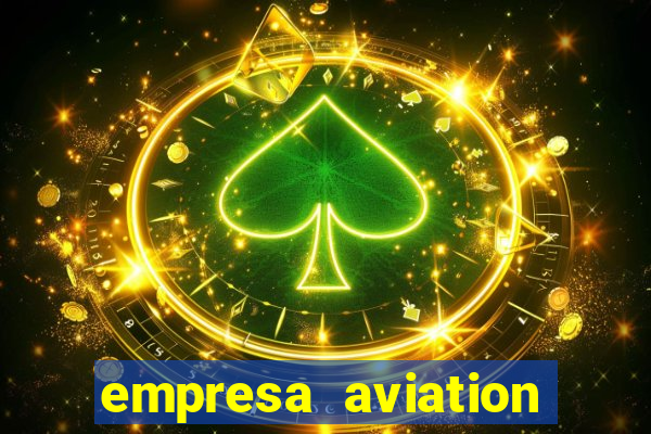 empresa aviation participacoes ltda