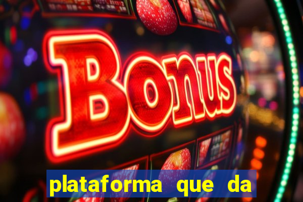 plataforma que da 10 reais de bonus