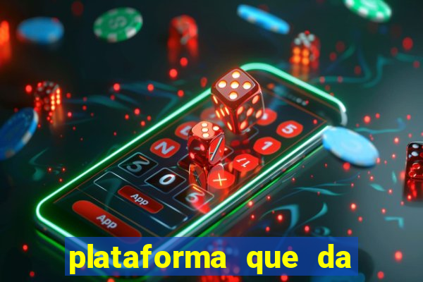 plataforma que da 10 reais de bonus