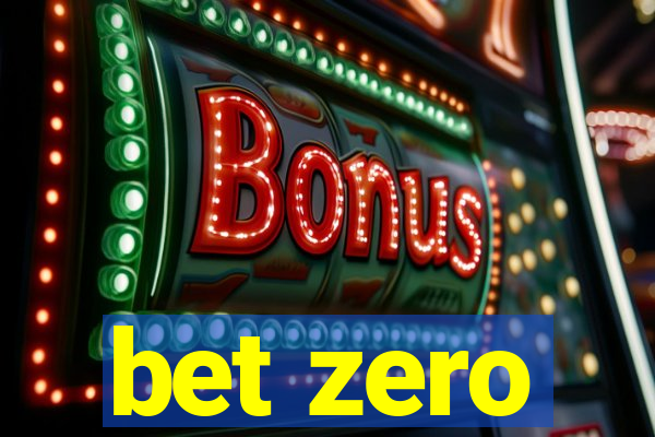 bet zero