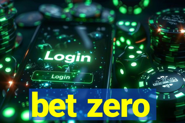 bet zero