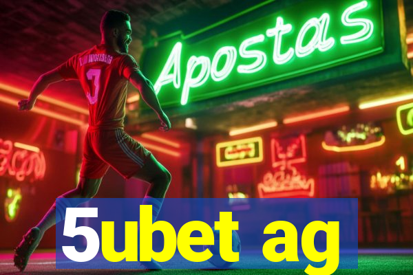 5ubet ag