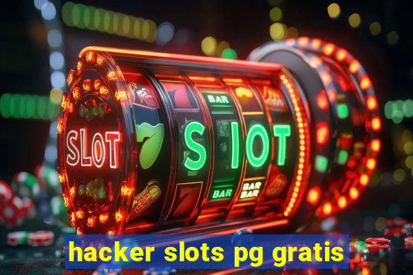 hacker slots pg gratis