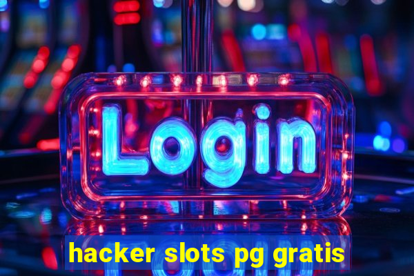 hacker slots pg gratis