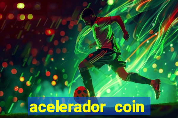 acelerador coin master 2024