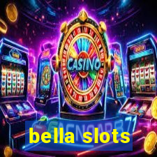 bella slots