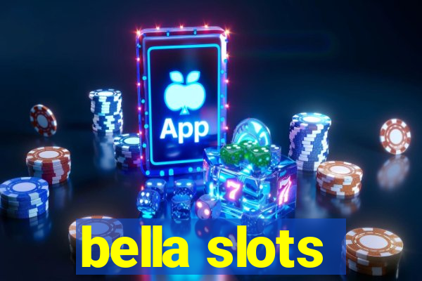 bella slots