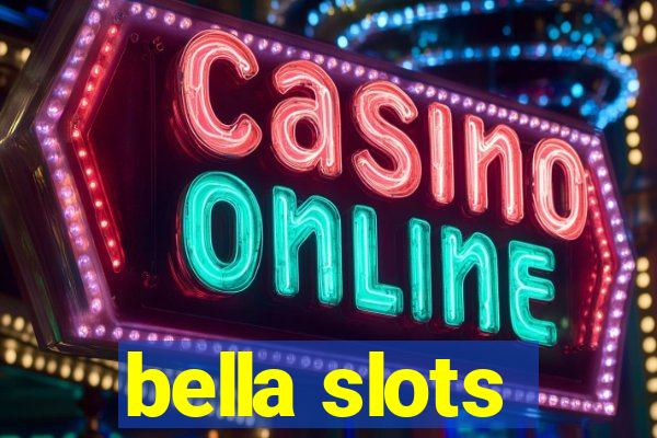 bella slots