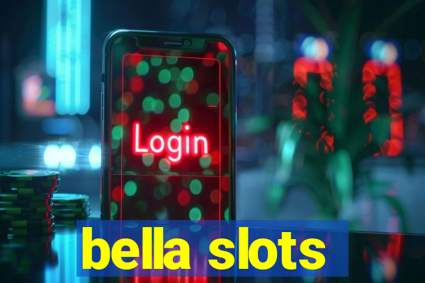 bella slots