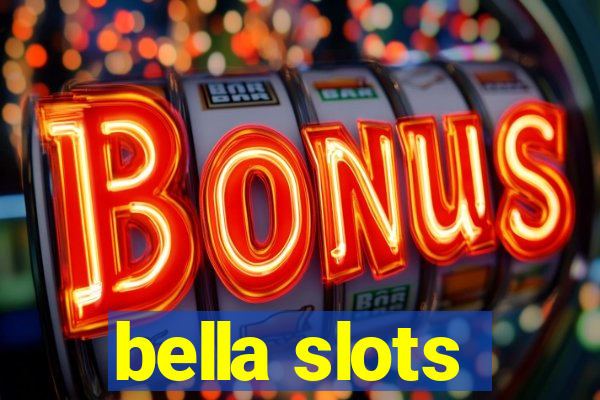 bella slots