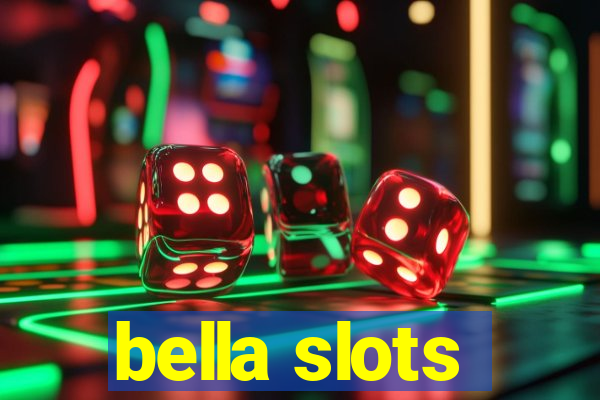 bella slots