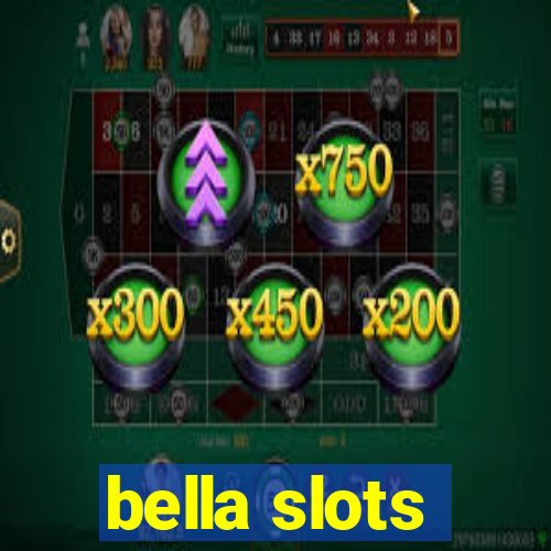 bella slots