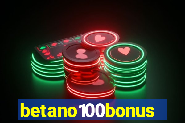 betano100bonus