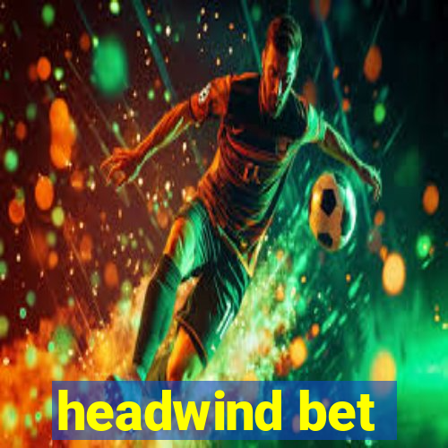 headwind bet