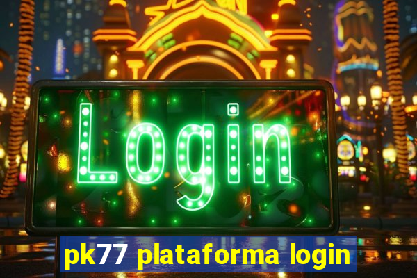 pk77 plataforma login