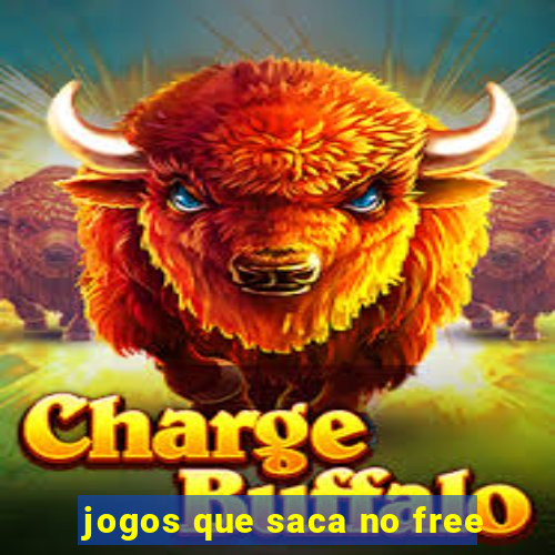 jogos que saca no free