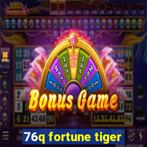 76q fortune tiger