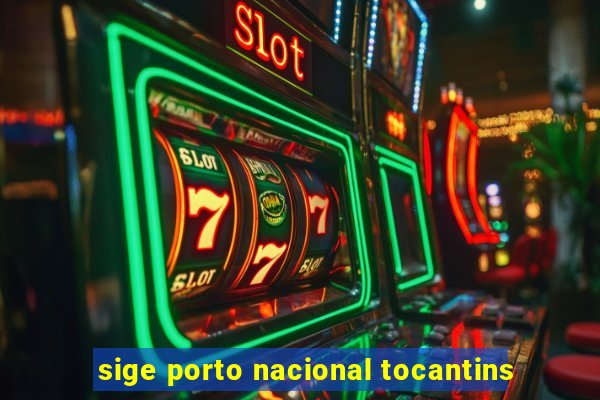 sige porto nacional tocantins