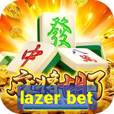 lazer bet