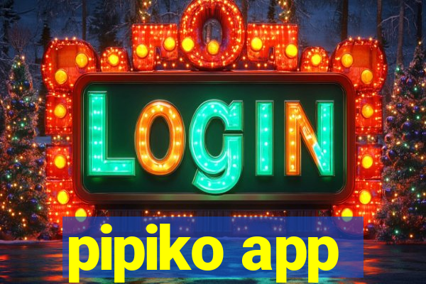 pipiko app