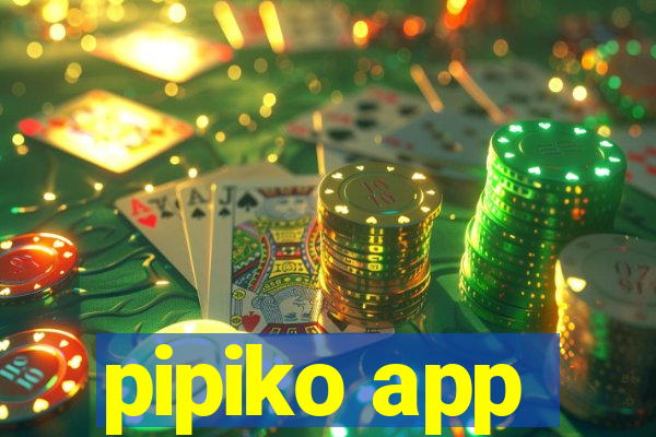 pipiko app