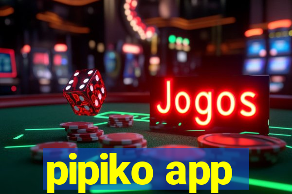 pipiko app