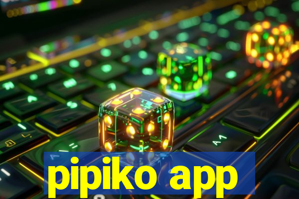 pipiko app