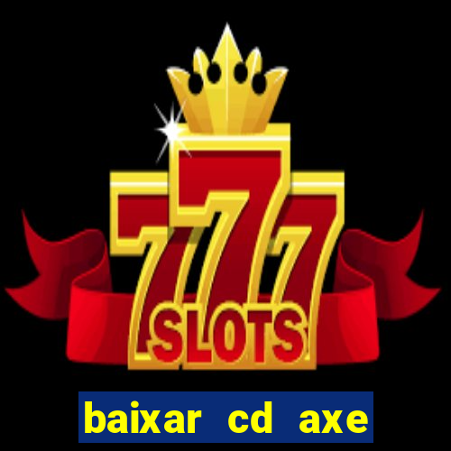 baixar cd axe bahia 2000 gratis