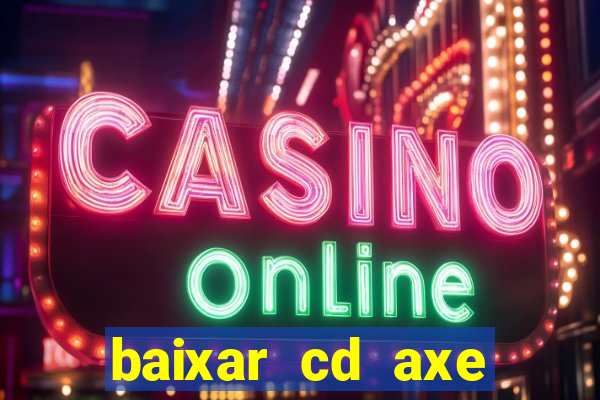 baixar cd axe bahia 2000 gratis