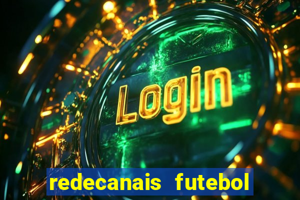 redecanais futebol ao vivo