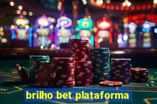 brilho bet plataforma