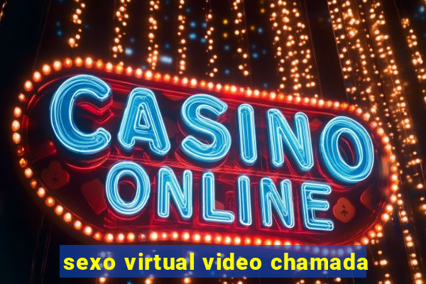 sexo virtual video chamada