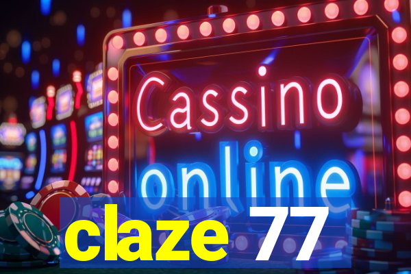 claze 77