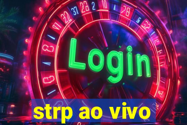 strp ao vivo