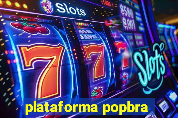 plataforma popbra