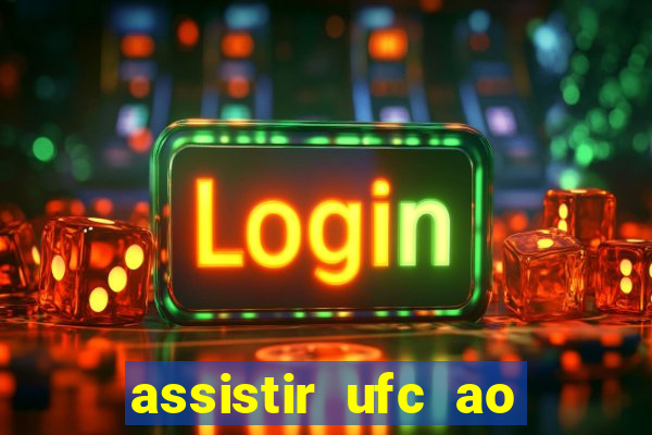 assistir ufc ao vivo futemax