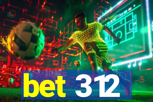 bet 312