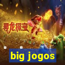 big jogos