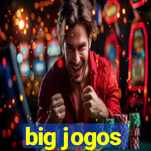 big jogos