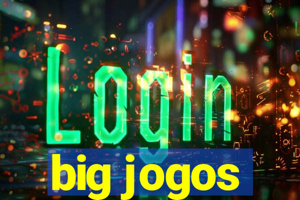 big jogos