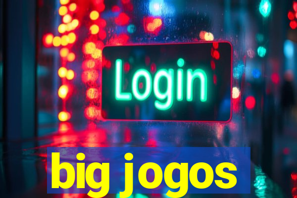 big jogos