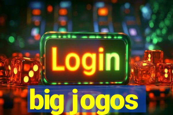 big jogos