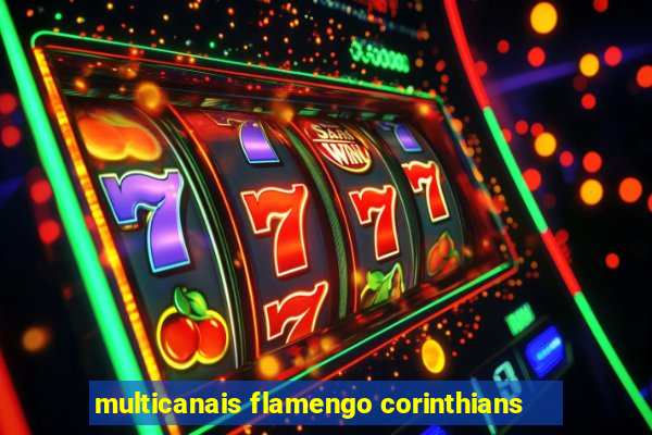 multicanais flamengo corinthians