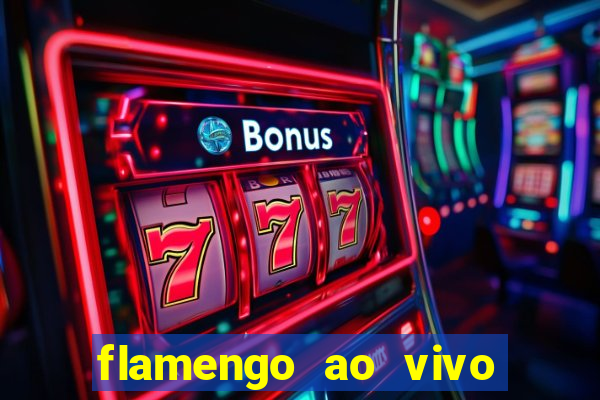 flamengo ao vivo multi canais