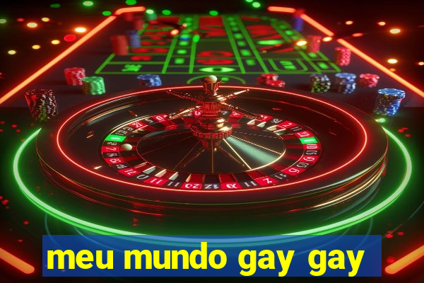 meu mundo gay gay