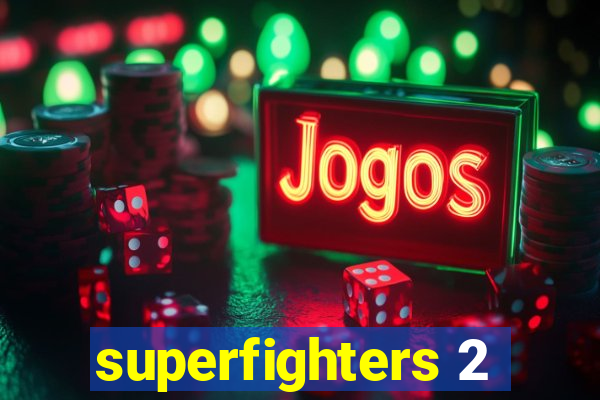 superfighters 2