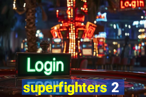 superfighters 2