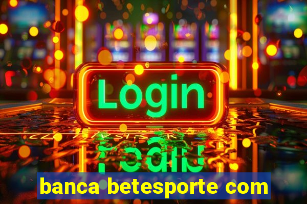 banca betesporte com