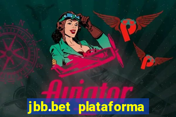 jbb.bet plataforma de jogos